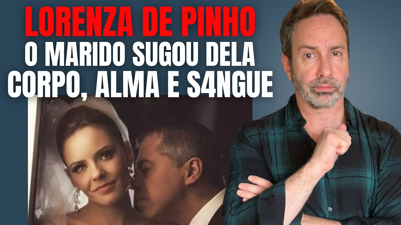 SEM SANGUE, SEM ALMA, SEM AMOR - LORENZA DE PINHO E O MARIDO ANDRÉ DE PINHO - CRIME EM FAMÍLIA