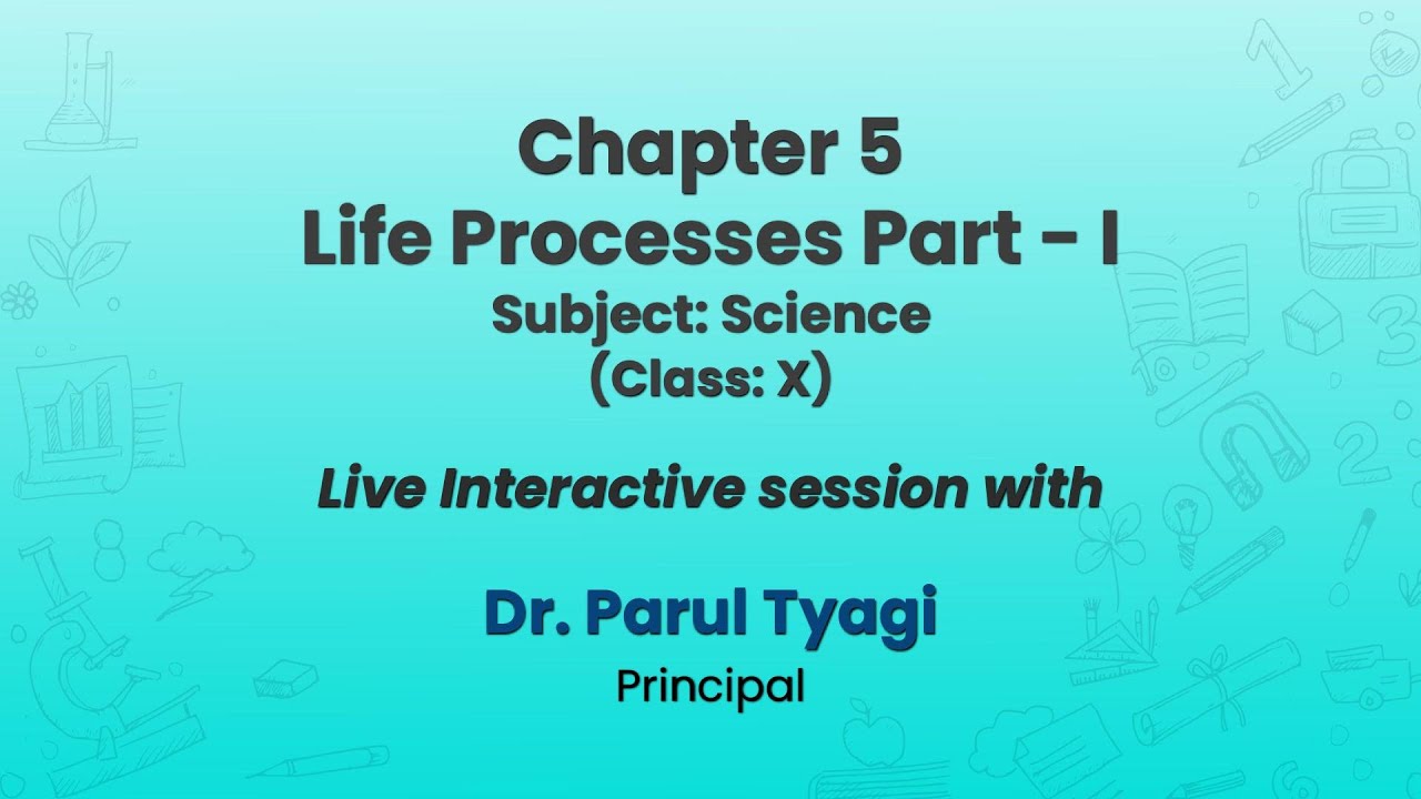 NCERT  Chapter 5 Life Processes Part - I   Subject: Science   Class: X  Live