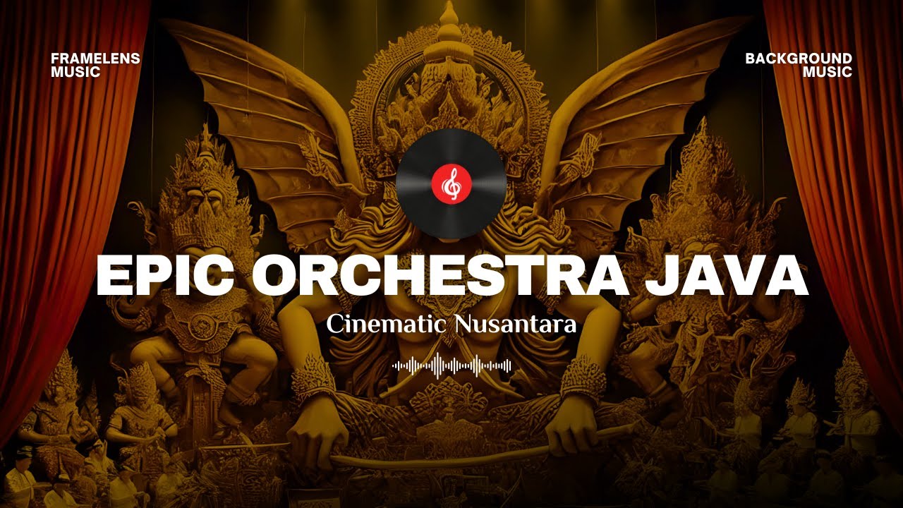 Epic Orchestra Java | Cinematic Javanese Orchestra Background Music