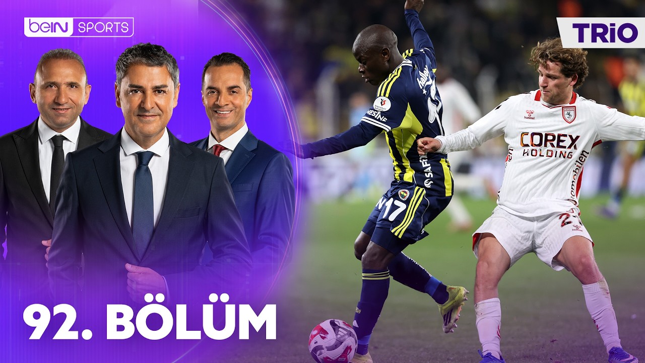 Fenerbah&ccedil;e - Samsunspor Ma&ccedil;ının Tartışmalı Pozisyonları | Trio 92. B&ouml;l&uuml;m
