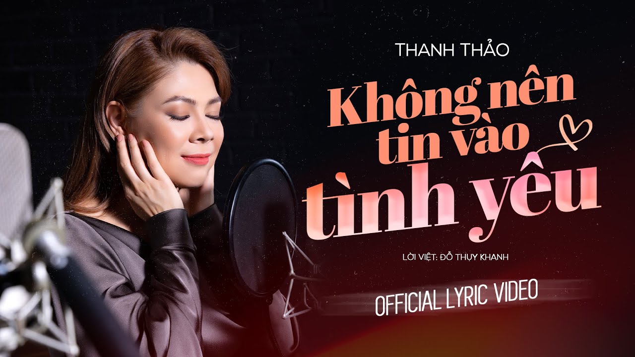 Không Nên Tin Vào Tình Yêu - Thanh Thảo | Official Lyric Video