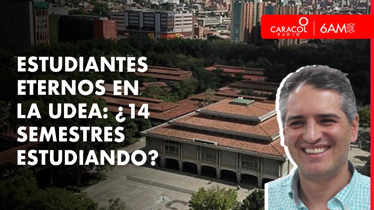 ¿Estudiantes eternos en la Universidad de Antioquia? | Caracol Radio