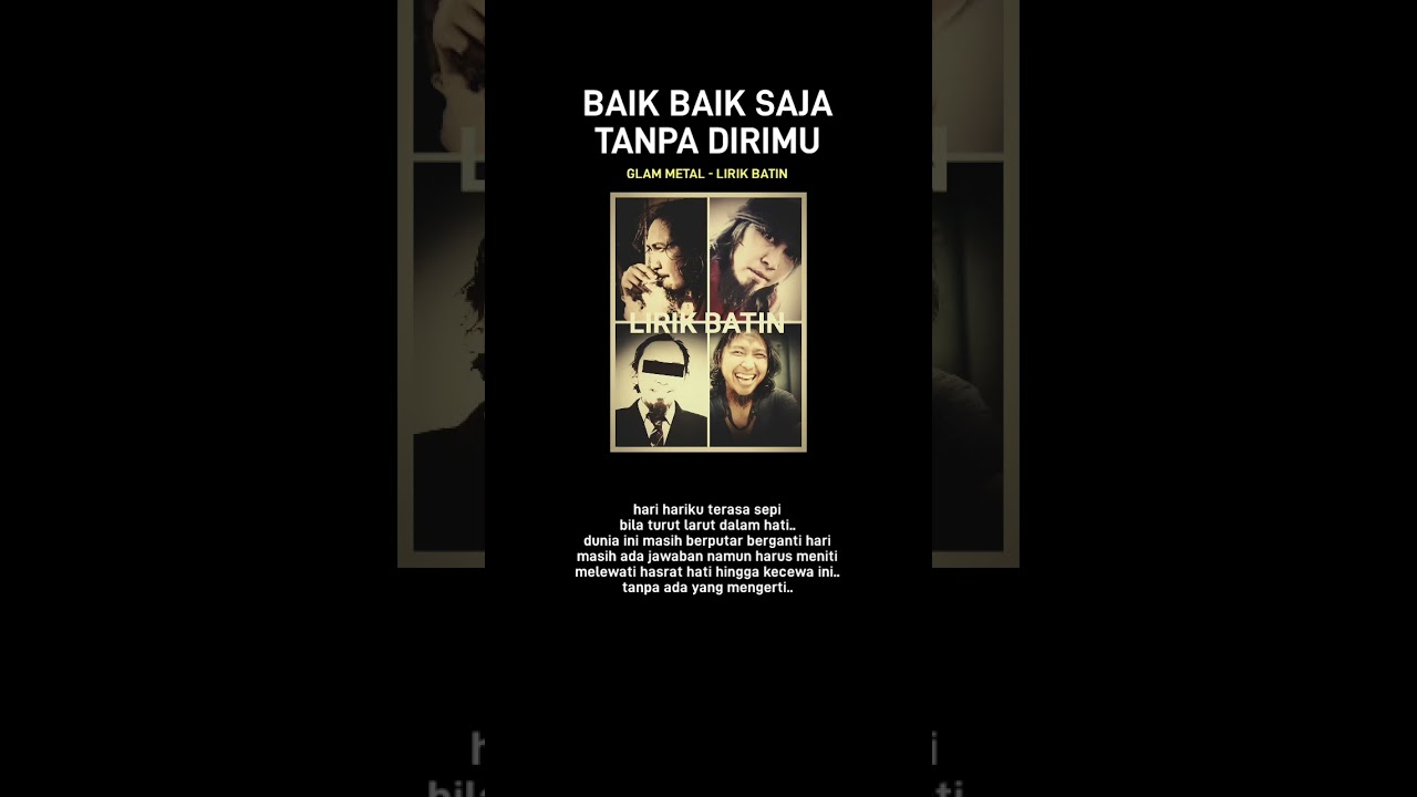 BAIK BAIK SAJA TANPAMU  - LIRIK BATIN (Glam Metal) 