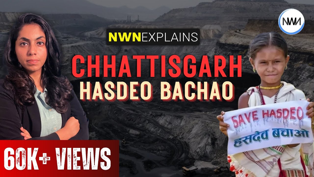 IN HINDI: Chhattisgarh: Hasdeo Bachao | NWN Explains