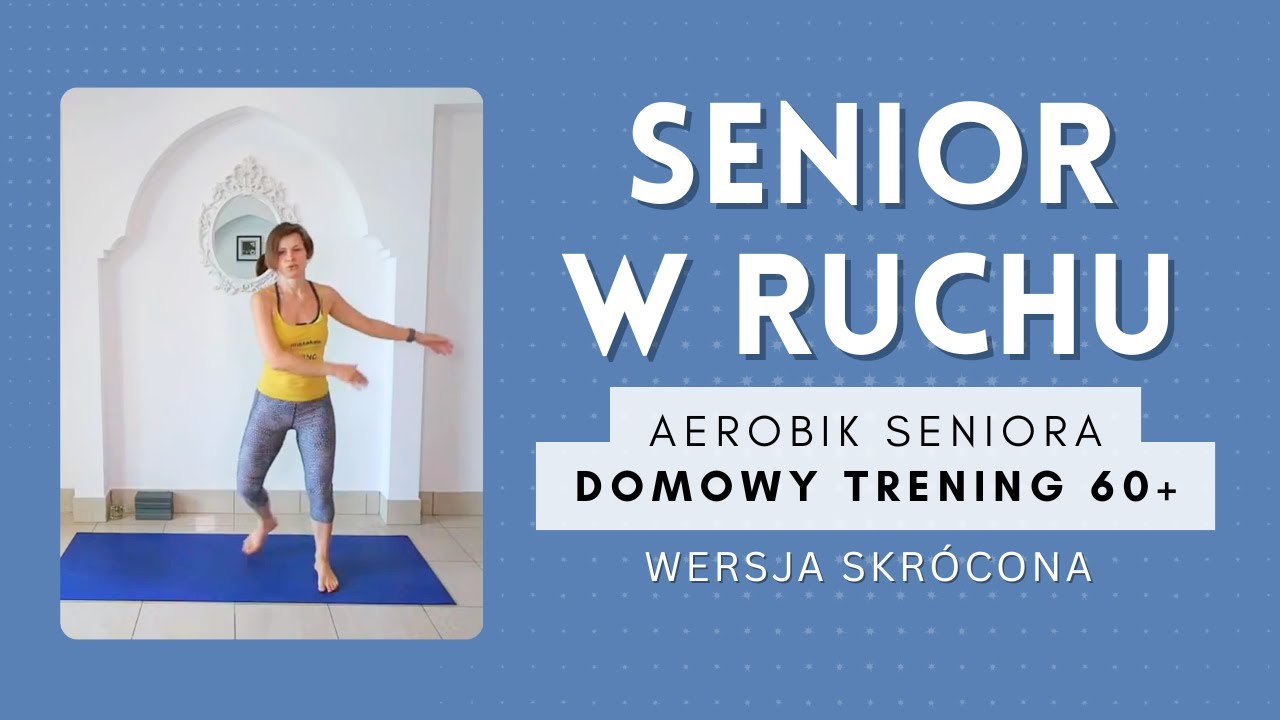 Senior w Ruchu | Aerobik Seniora &ndash; Domowy Trening 60+ | AKTYWNY SENIOR