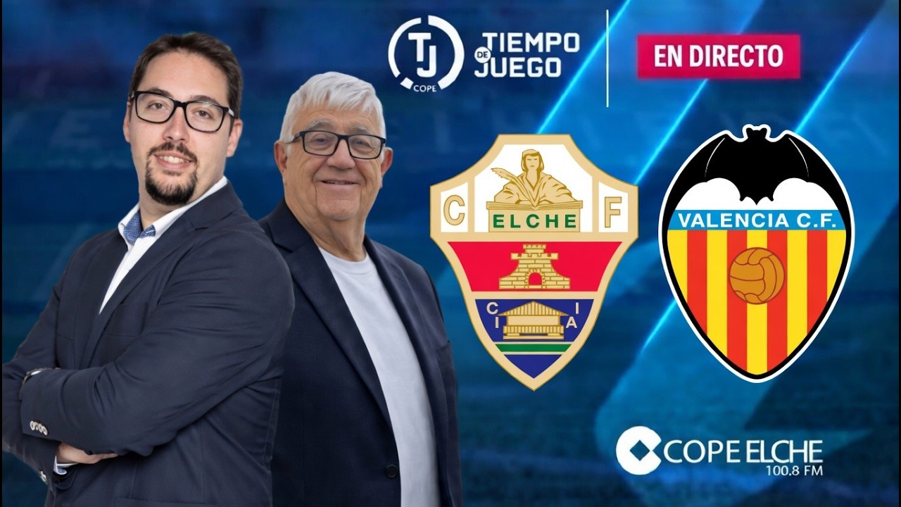 🔴DIRECTO🔴 ELCHE CF - VALENCIA CF