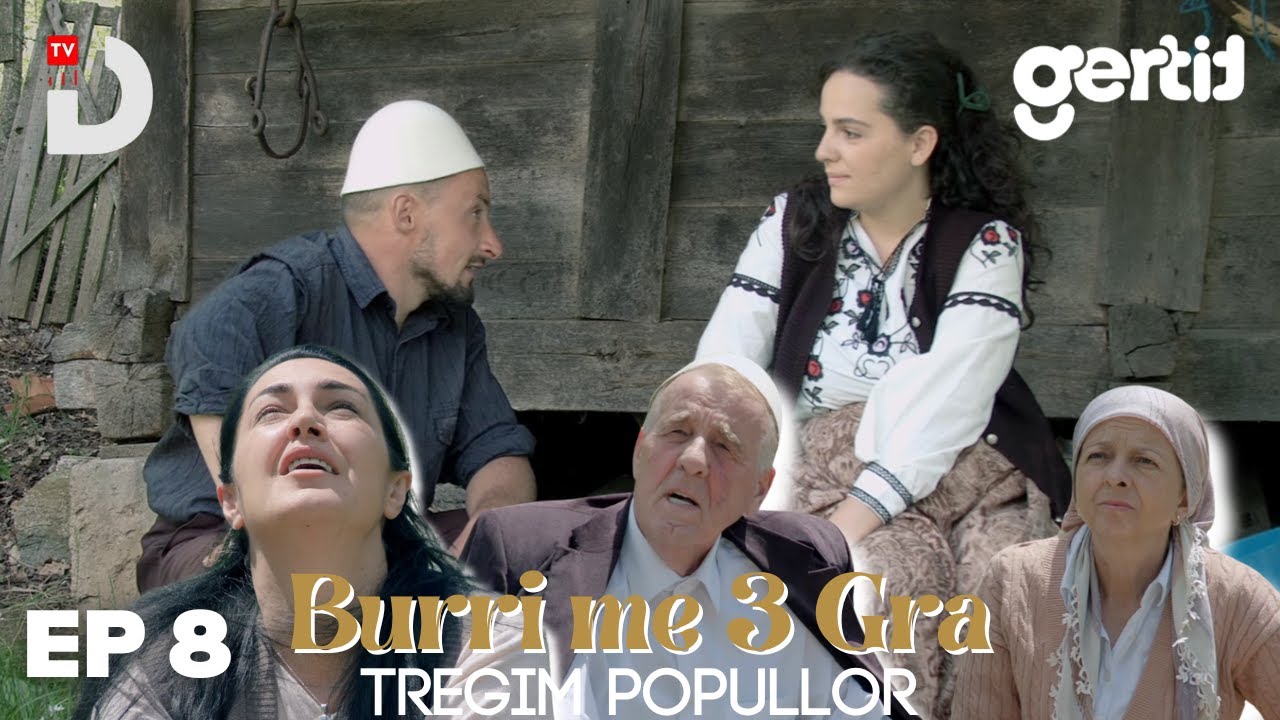 Burri me 3 Gra - Episodi 8 | Tregim Popullor | DTV Media