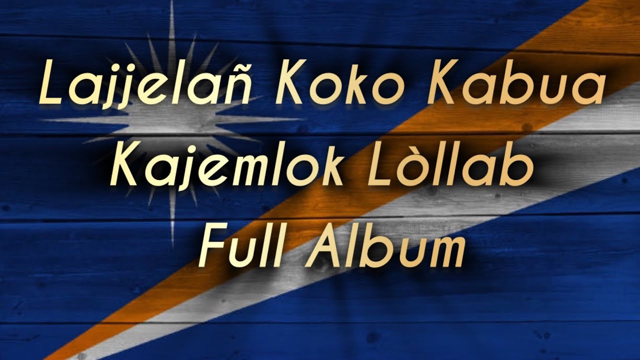 Koko Kabua | Kajemlok Lollab Full Album | Marshallese songs