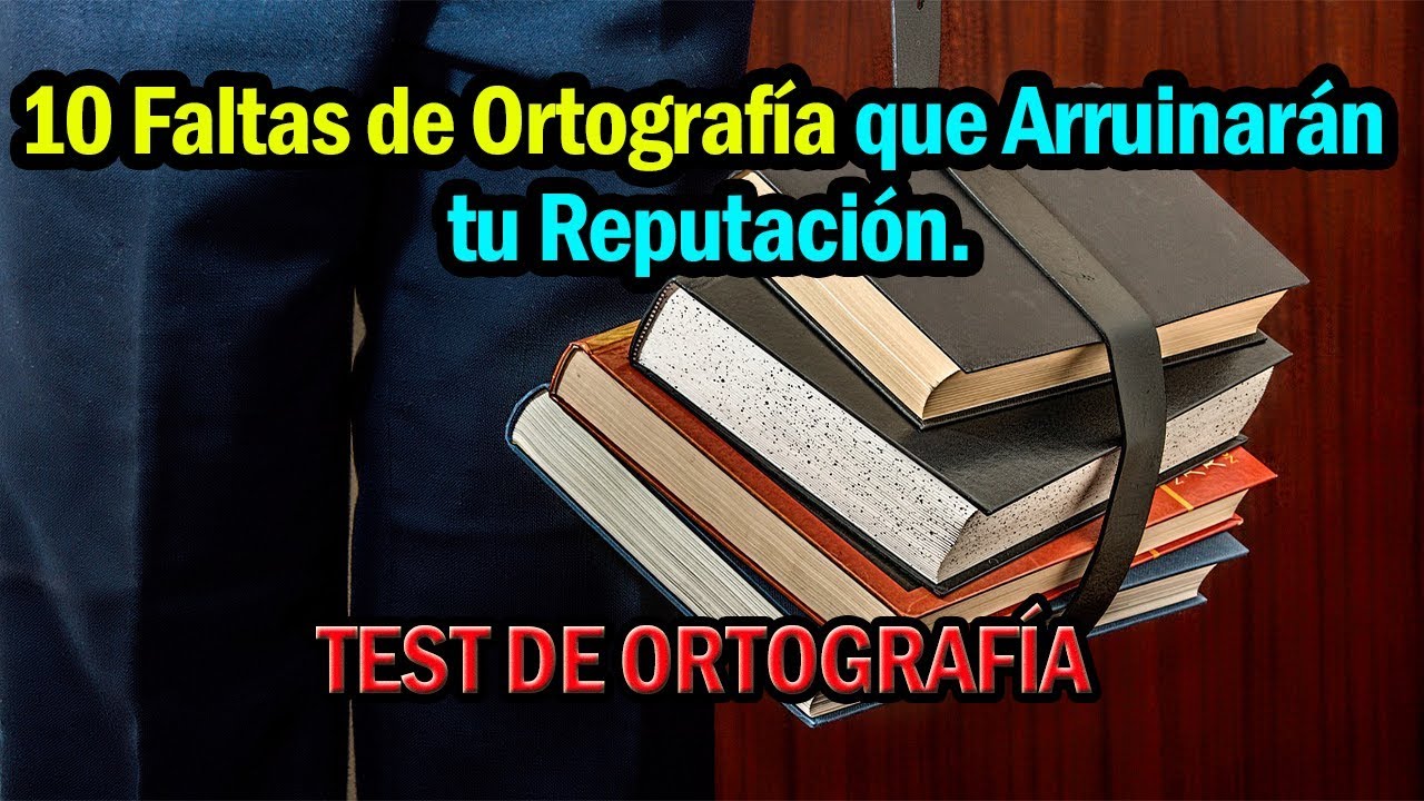 10 Faltas de Ortografía que Arruinarán tu Reputación | ¿Qué tan buena es tu ortografía?