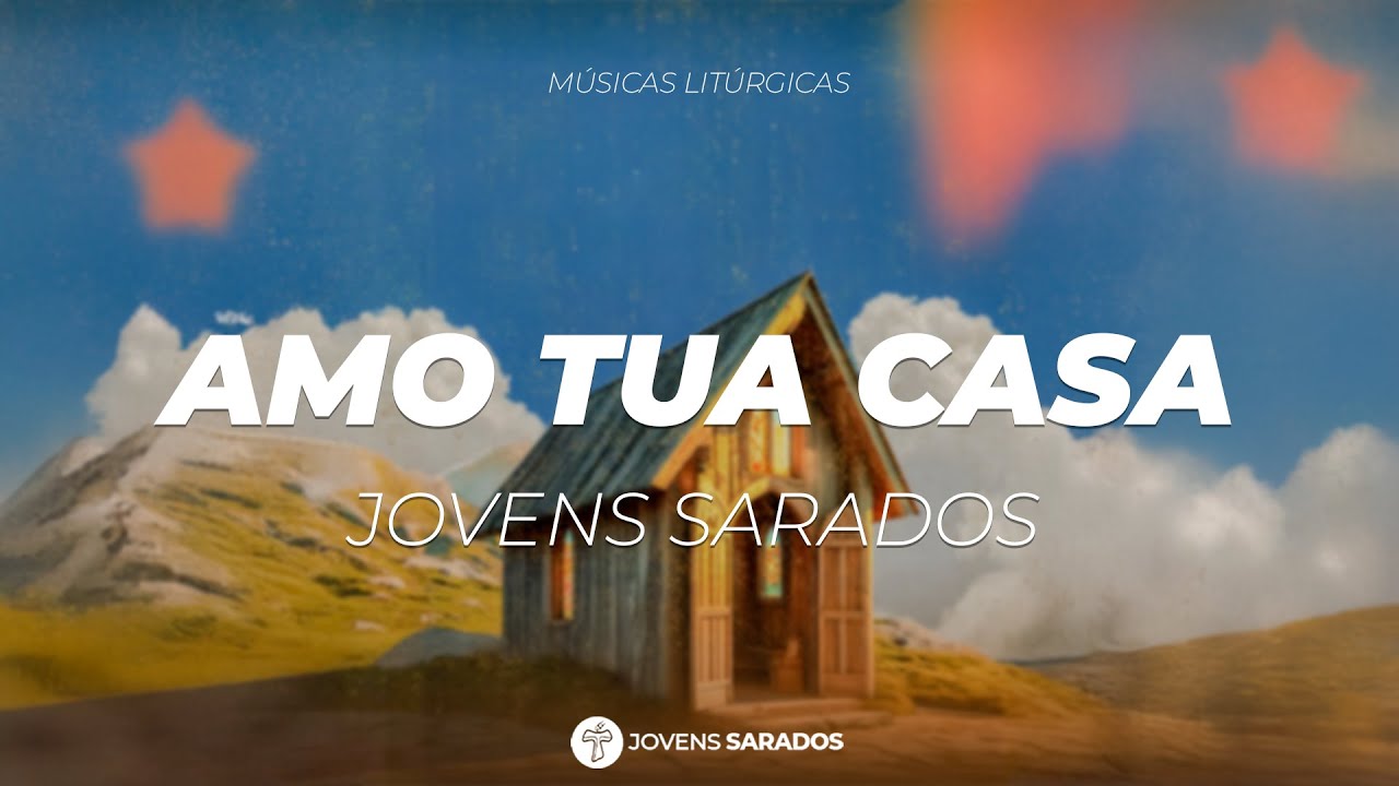 Amo Tua Casa - Jovens Sarados (M&uacute;sicas Lit&uacute;rgicas)