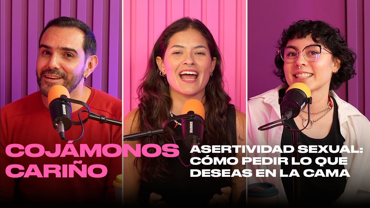 Asertividad sexual: cómo pedir lo que deseas en la cama | Cojámonos Cariño x @ricoybonito | T2EP12