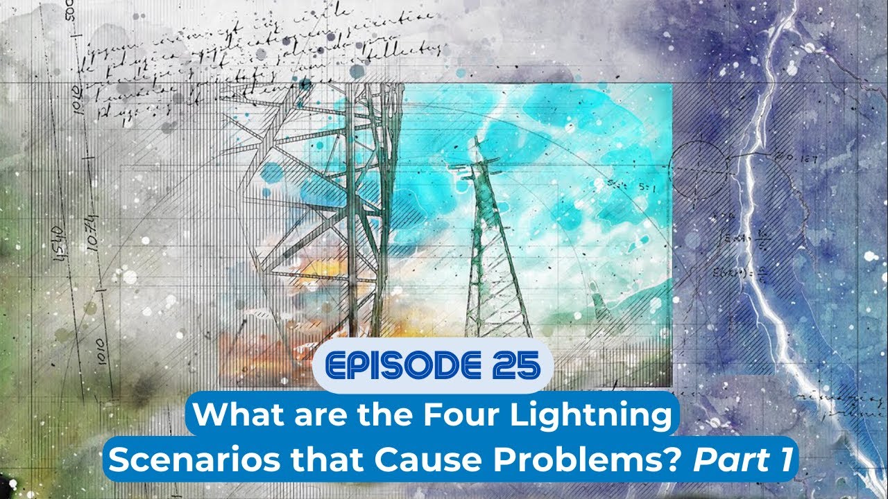 What are 4 Lightning Scenarios that Cause Problems? Part 1