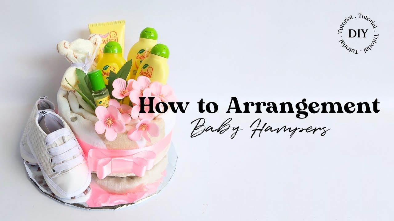 How to Arrangement Baby Hampers | New Born Baby Gift Ideas