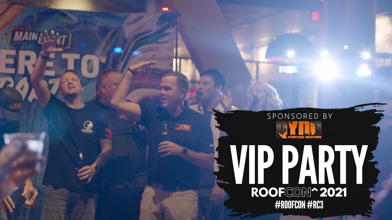 RoofCON 2021 - VIP Party (Sponsored by RYNO Strategic Solutions) | Roofing.com