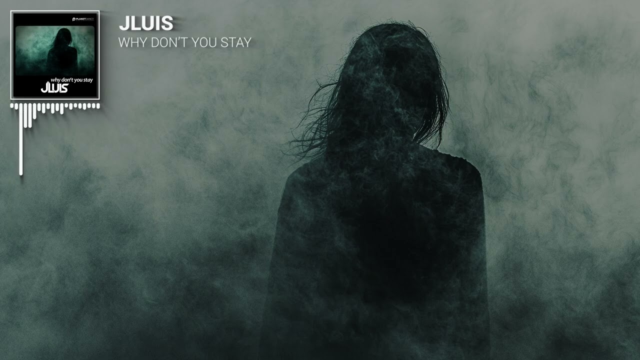 JLUIS - Why Don't You Stay [Official Visualizer]