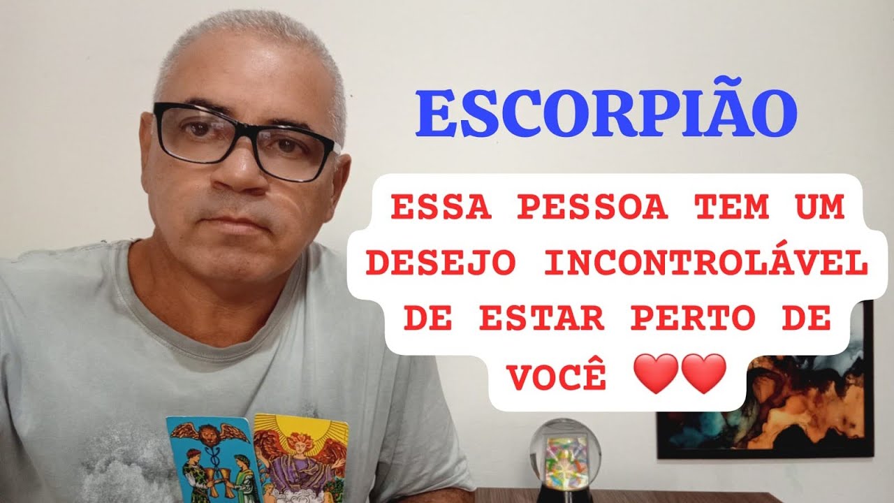 ESCORPIÃO: O CORAÇÃO DESSA PESSOA BATE MAIS FORTE QUANDO TE VÊ 😍❤️❤️