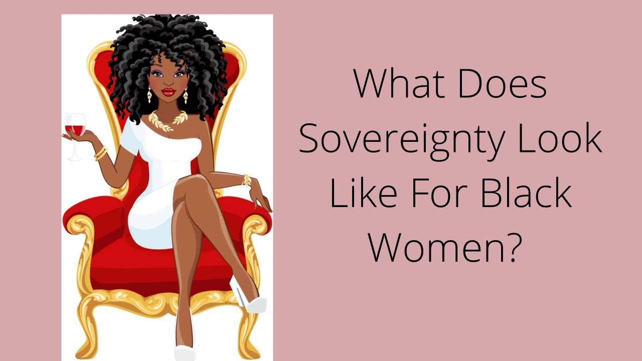 What Does Sovereignty Look Like For Black Women?