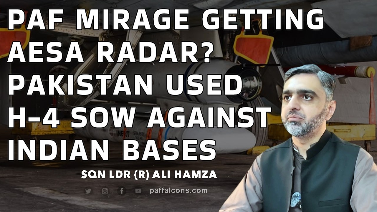 PAF Mirage fighters getting AESA Radar? | Pakistan used H-4 SOW against Indian Bases