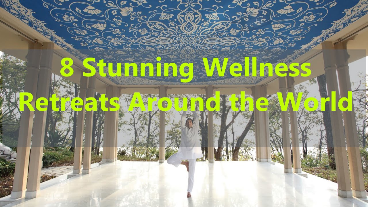 Transform Your Life: Explore 8 Stunning Wellness Retreats