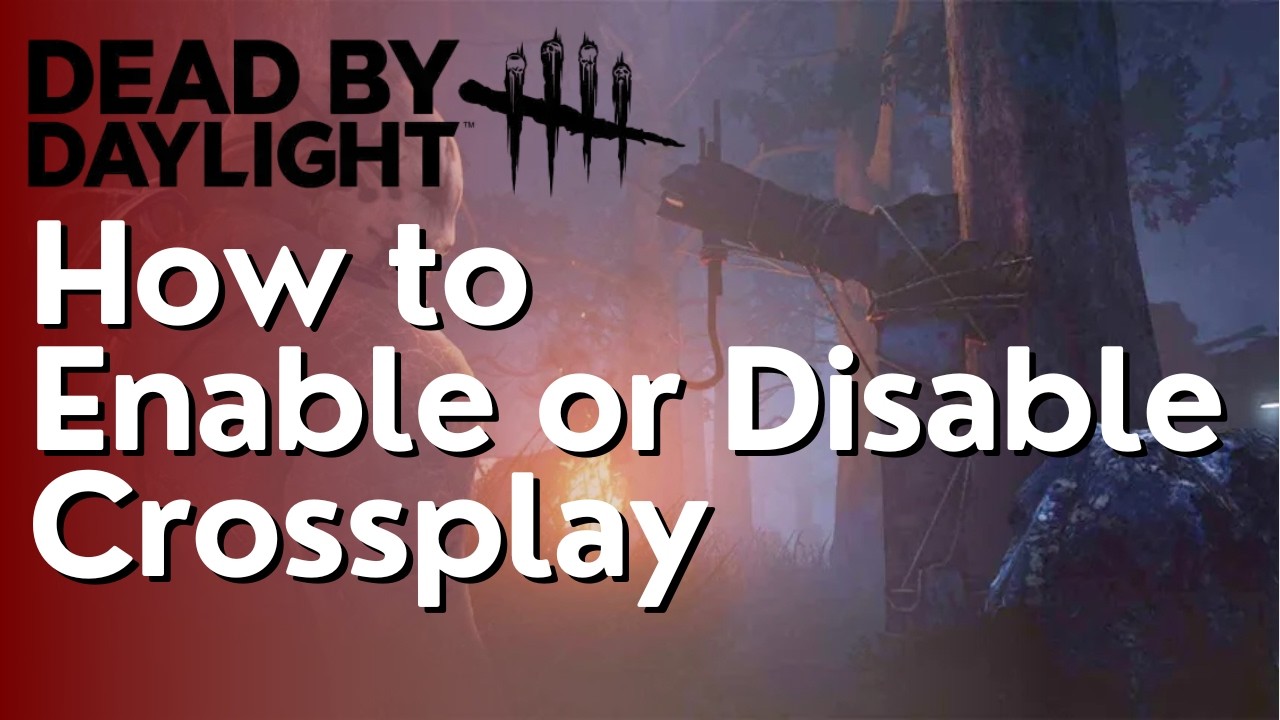 Как включить и выключить кроссплей в Dead by Daylight
