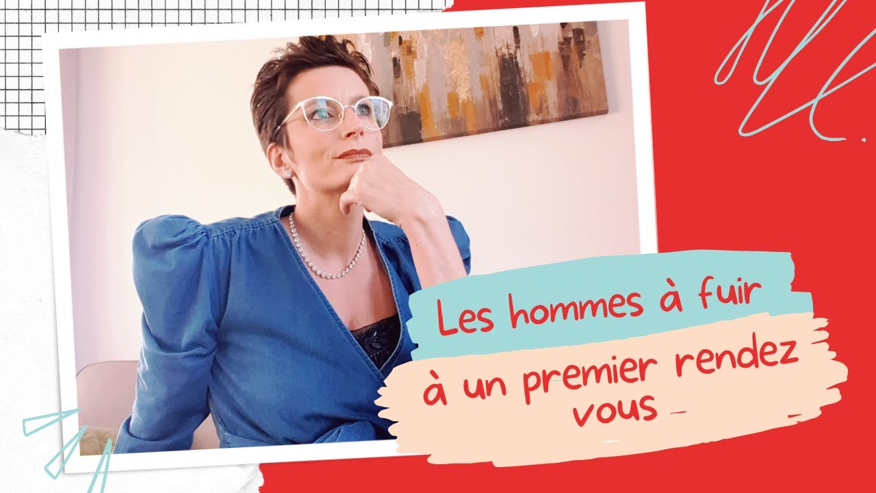LES HOMMES A FUIR AU PREMIER RENDEZ VOUS