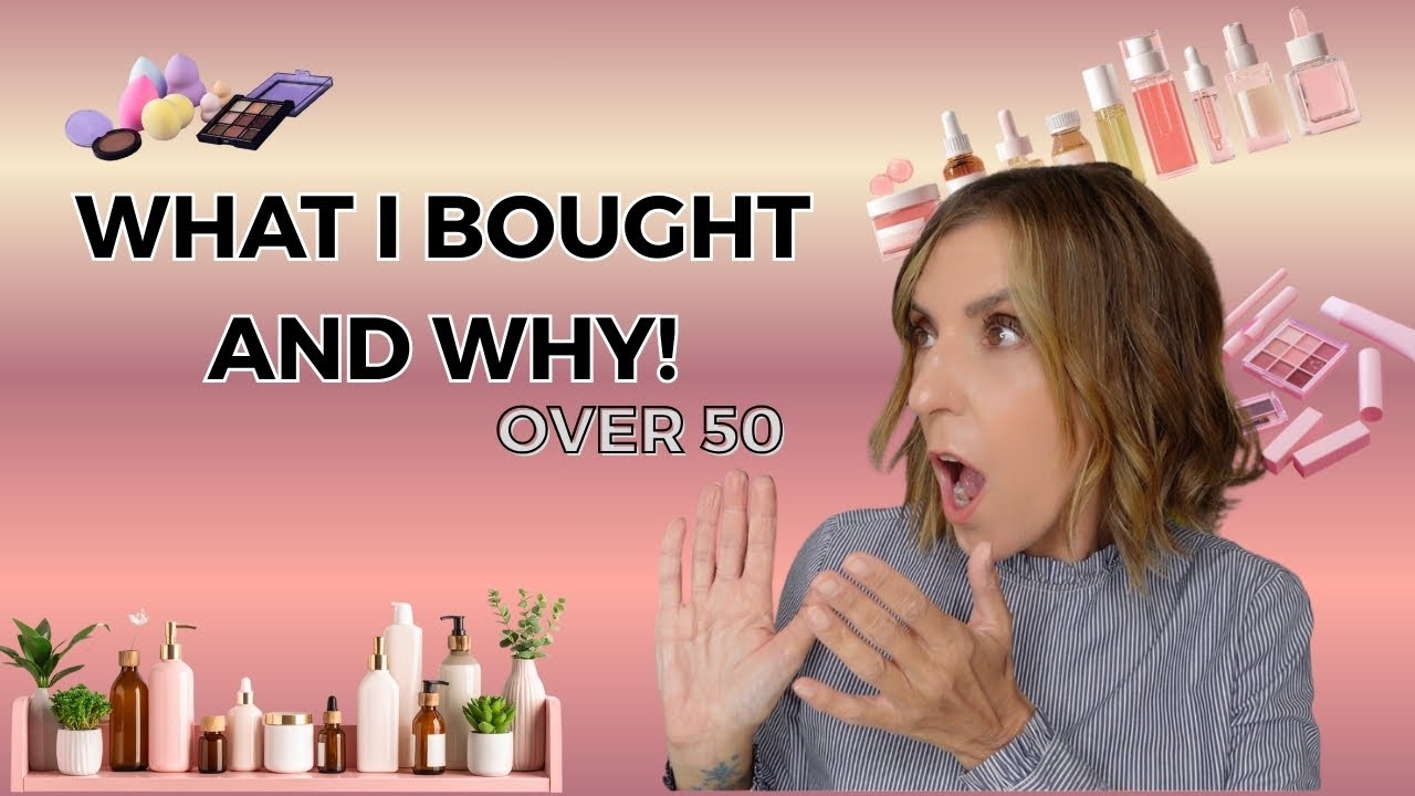 Beauty event haul for mature skin (Over 50) - what I bought and why