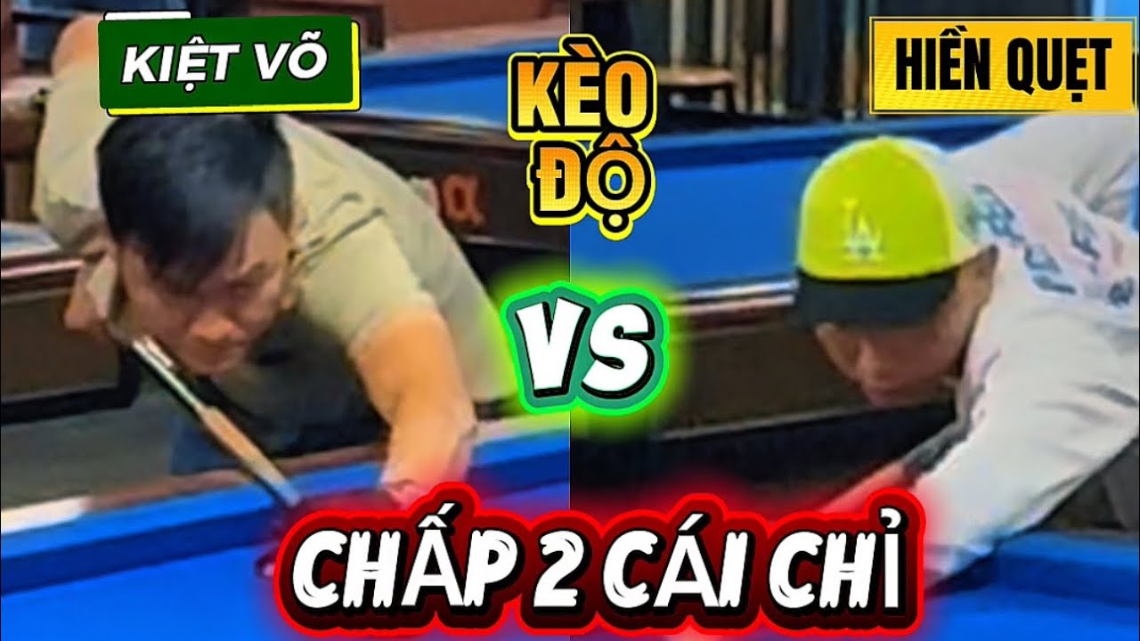 HIỀN (QUẸT) VS KIỆT (VÕ ) KÈO CHẤP 2 CÁI CHỈ #billiards#3C#BIDA#