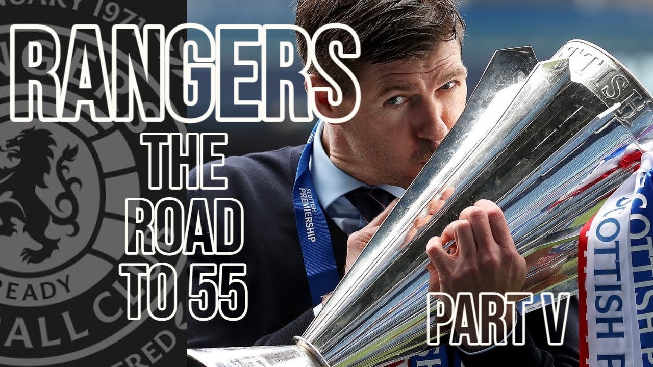 Glasgow Rangers • The Road to 55 • Part V