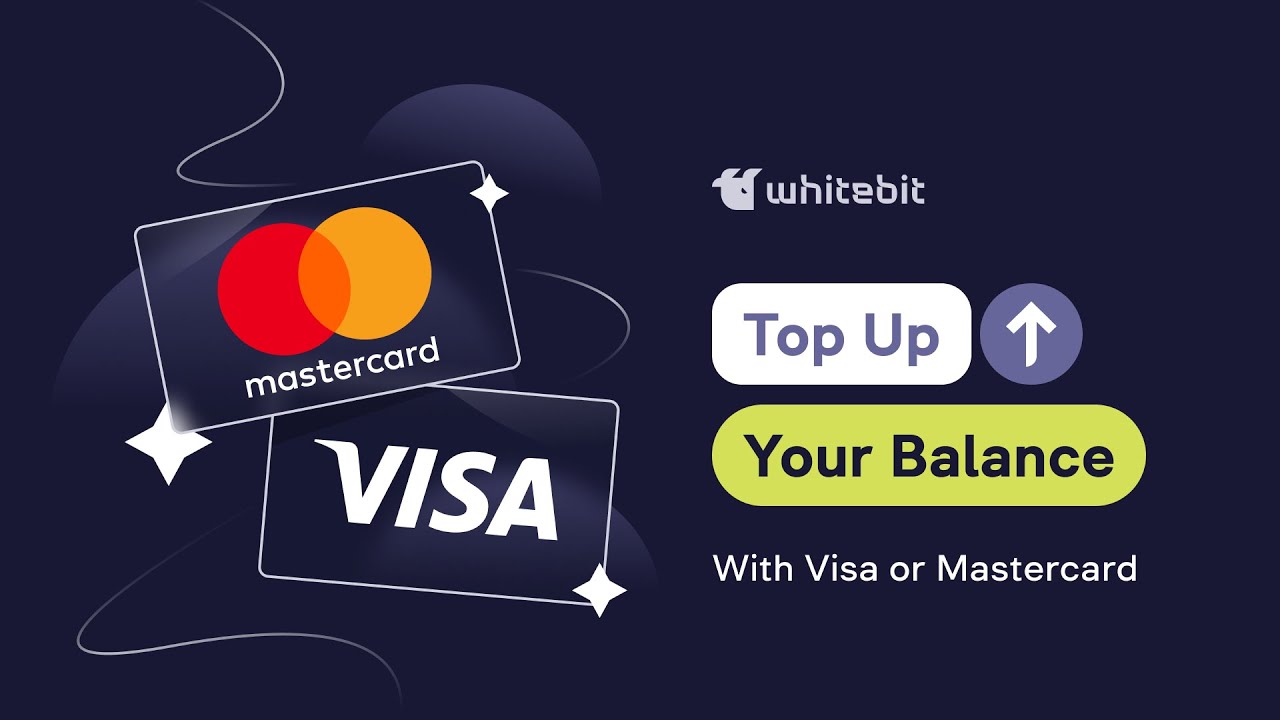How to Top Up Your WhiteBIT Balance Using Visa or Mastercard?