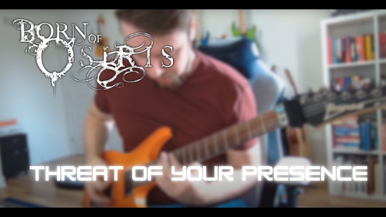 Born of Osiris - Threat of Your Presence Guitar Cover