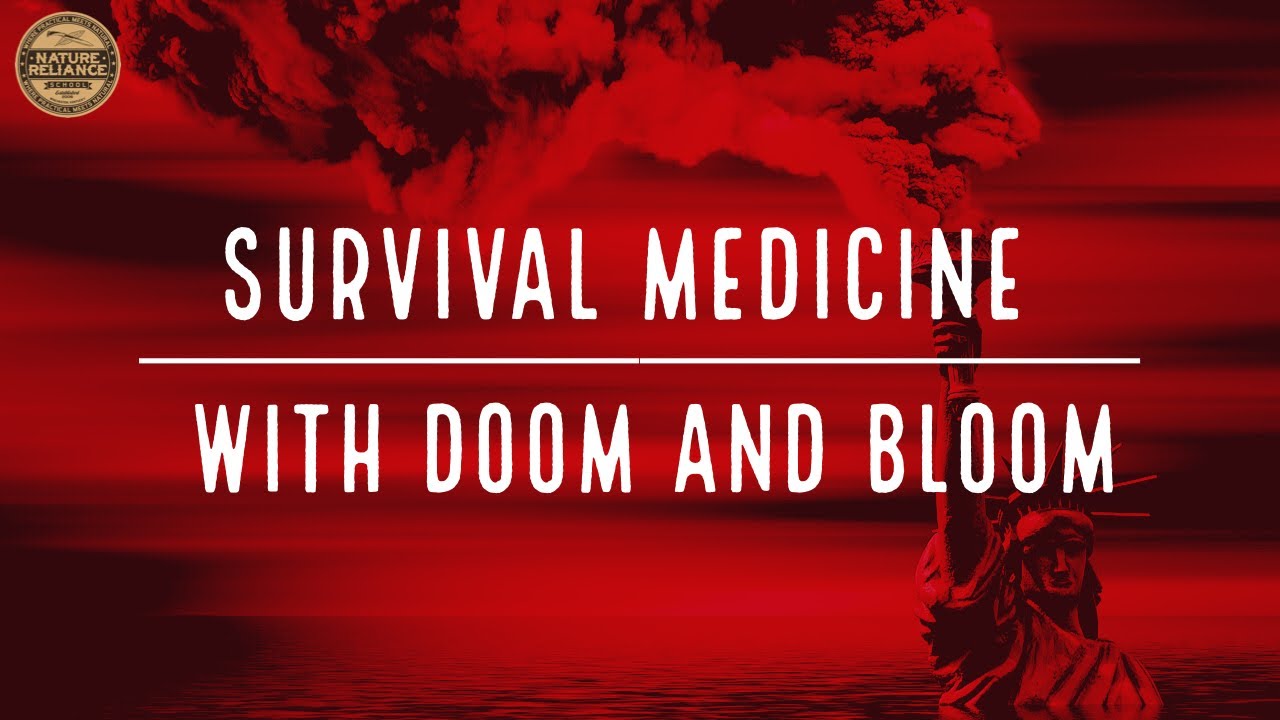 Survival Medicine with the experts.....Doom and Bloom