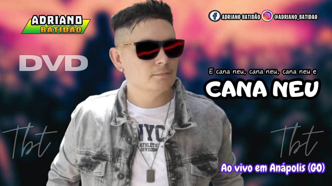 CANA NEU / TBT ADRIANO BATID&Atilde;O O REI DA NOITE AO VIVO EM AN&Aacute;POLIS (GO) LAN&Ccedil;AMENTO 2025