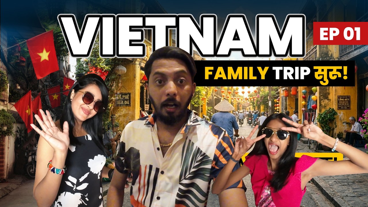 Vietnam Family Trip Marathi 🇻🇳 Visa, Currency, SIM | Mumbai → Hanoi Travel