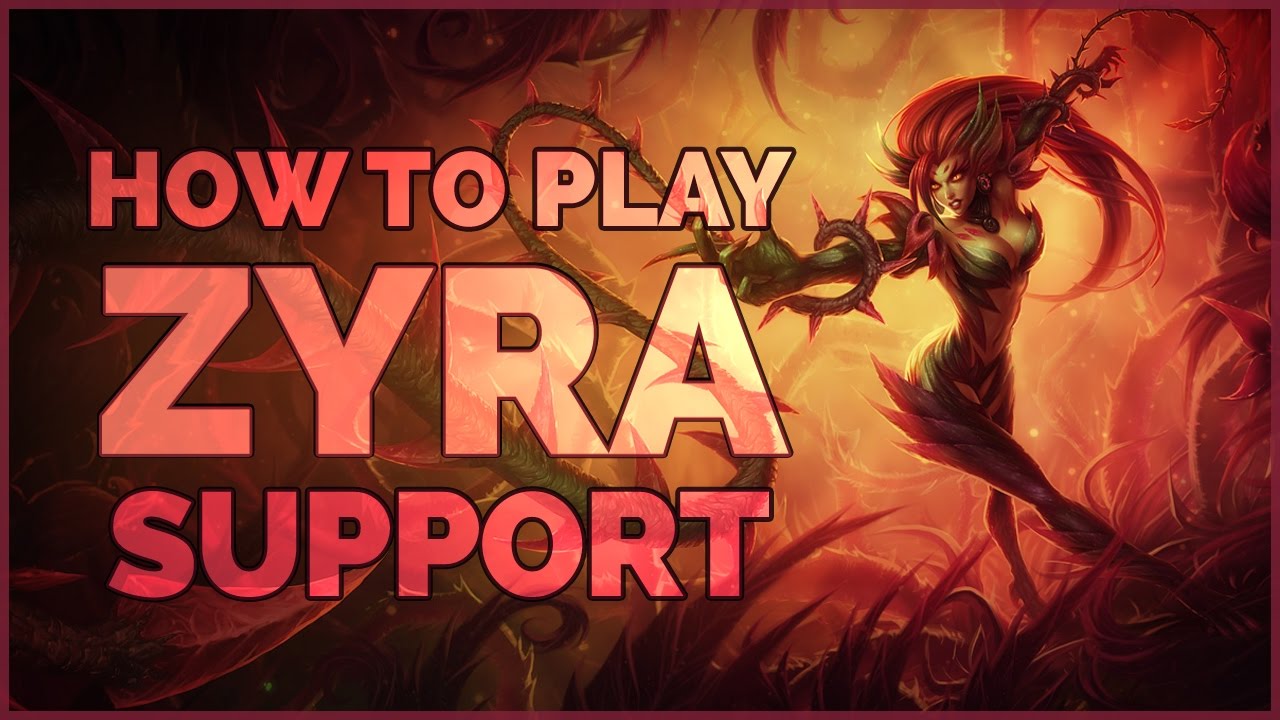 How To Play Zyra Support - League of Legends | Patch 6.21+
