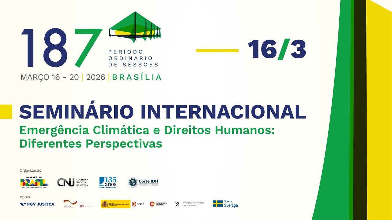 Seminário Internacional | 187° Período Ordinário de Sessões da Corte IDH (16/3/26)