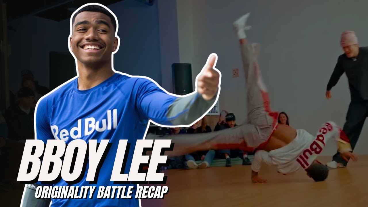 Bboy Lee Recap | Orginality Battle | Red Bull BC One