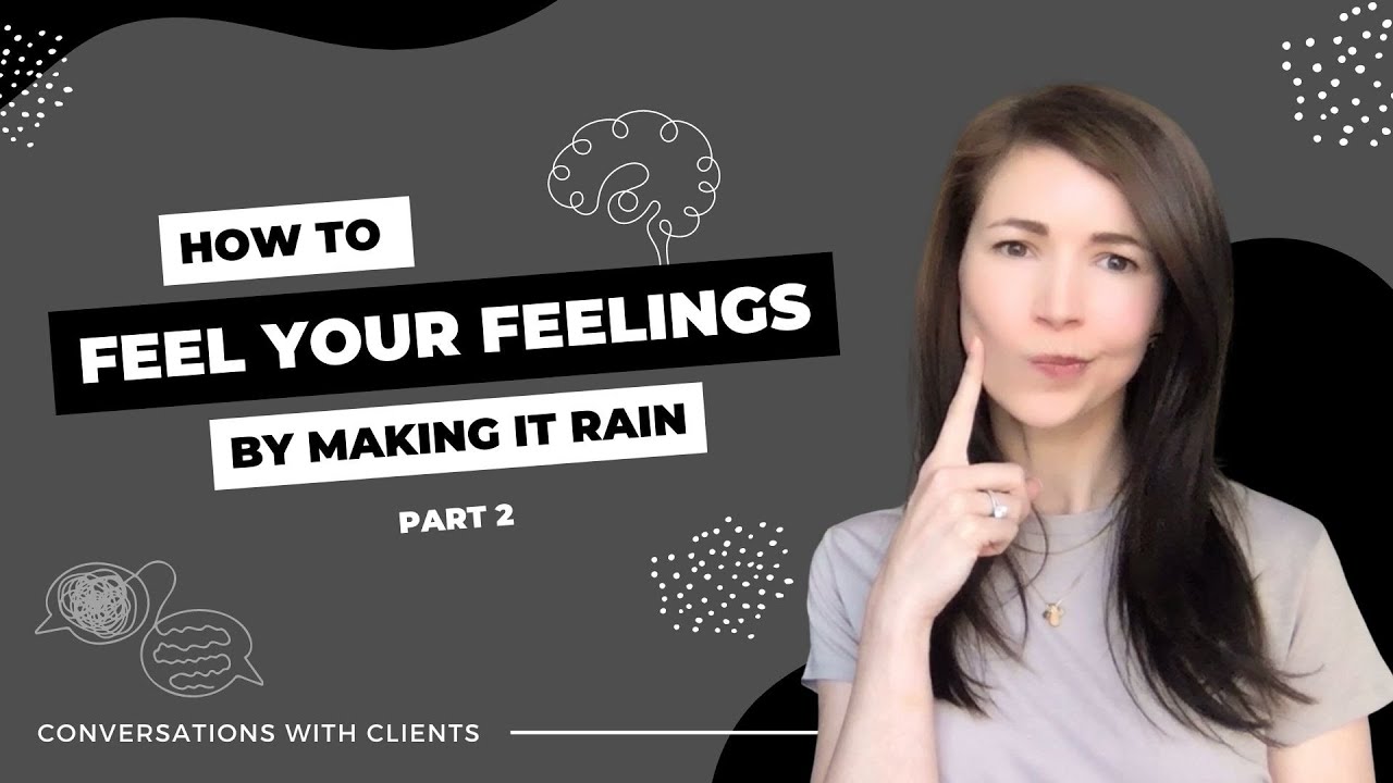 How To Feel Your Feelings: Part 2