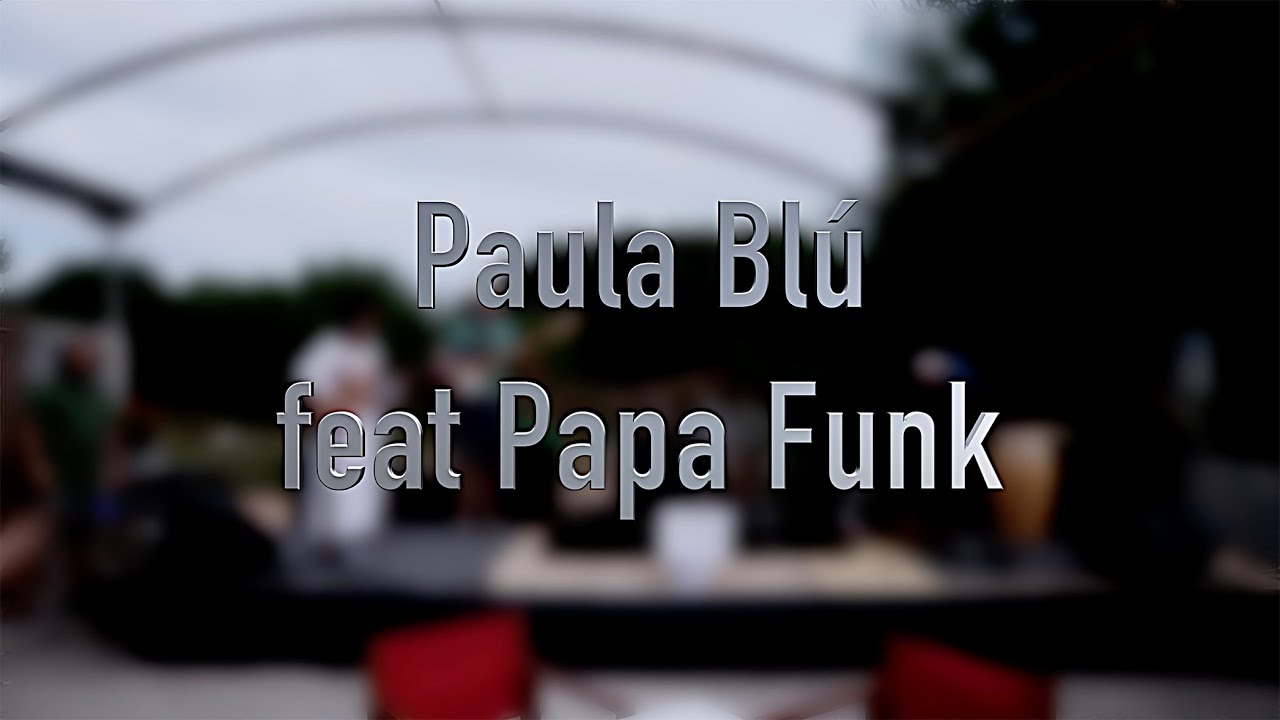 Paula Blú feat Papa Funk