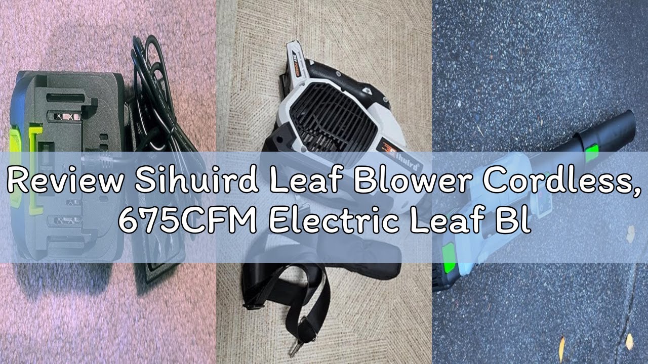 Review Sihuird Leaf Blower Cordless, 675CFM Electric Leaf Blowers with 2 x 7.8Ah Batteries and Charg