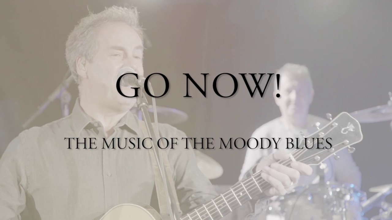 I Know You're out There Somewhere - Performed by GO NOW! The Music of THE MOODY BLUES
