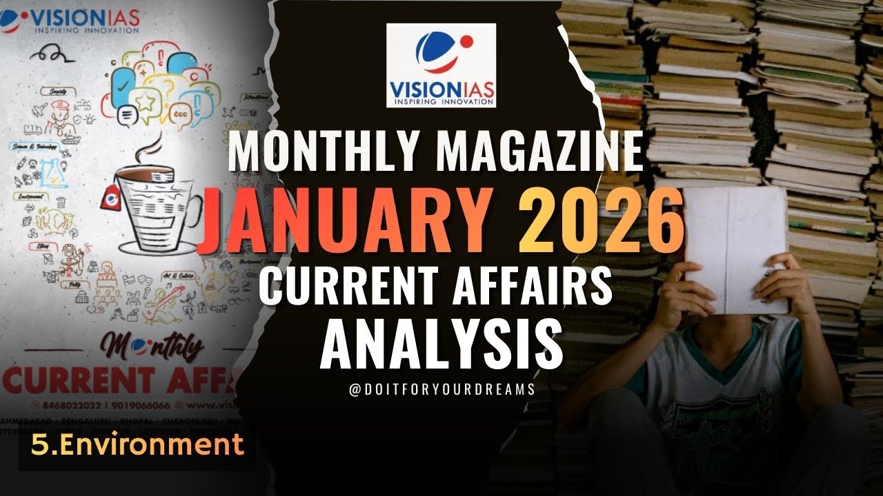 Vision IAS Monthly Magazine January 2026 | Current Affairs Analysis: Environment | UPSC 2026