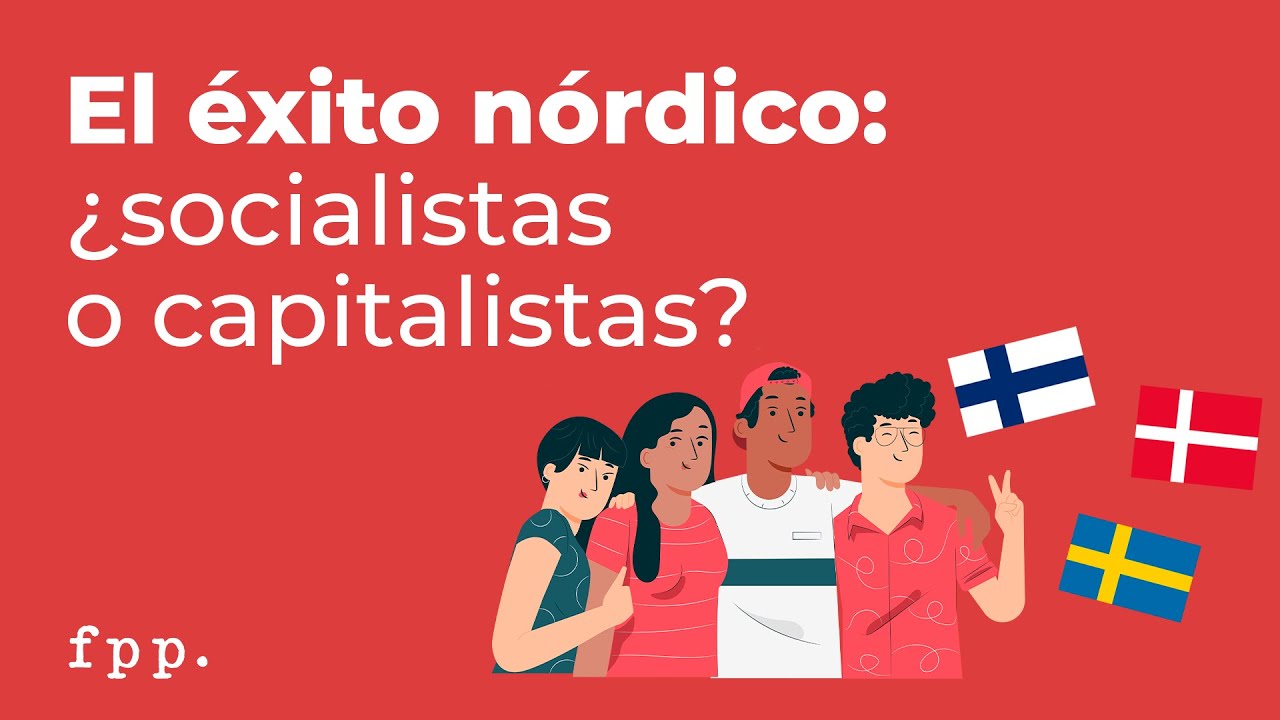 El &eacute;xito n&oacute;rdico: &iquest;socialistas o capitalistas?