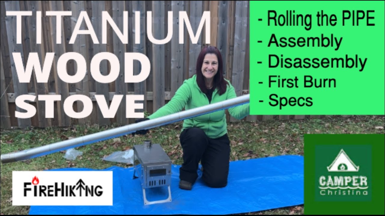 FireHiking Titanium Wood Stove - Specs, Set Up, Stove Pipe Roll, First Burn, Disassembly
