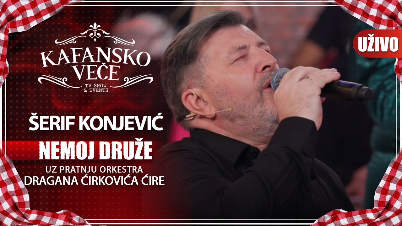 SERIF KONJEVIC - NEMOJ DRUZE | UZIVO | (ORK. DRAGANA CIRKOVICA CIRE) | KAFANSKO VECE | 2023