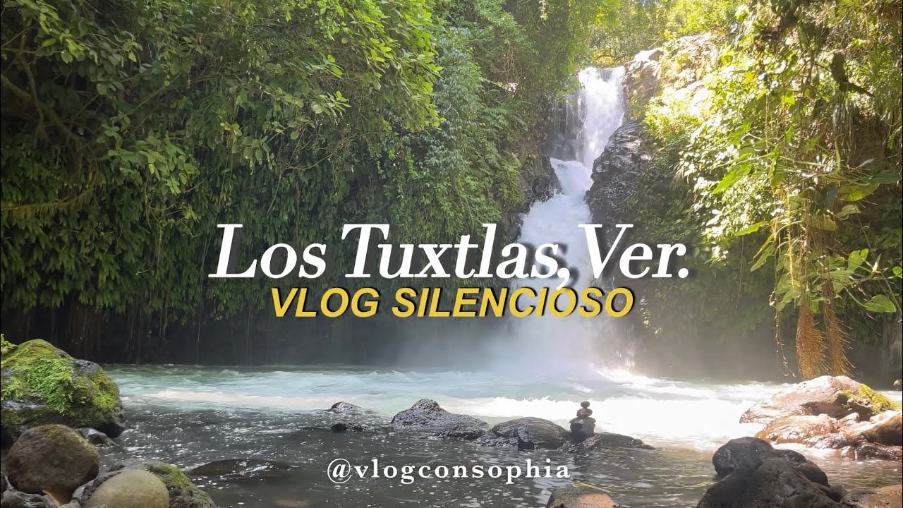 Los Tuxtlas, Veracruz | vlog silencioso 