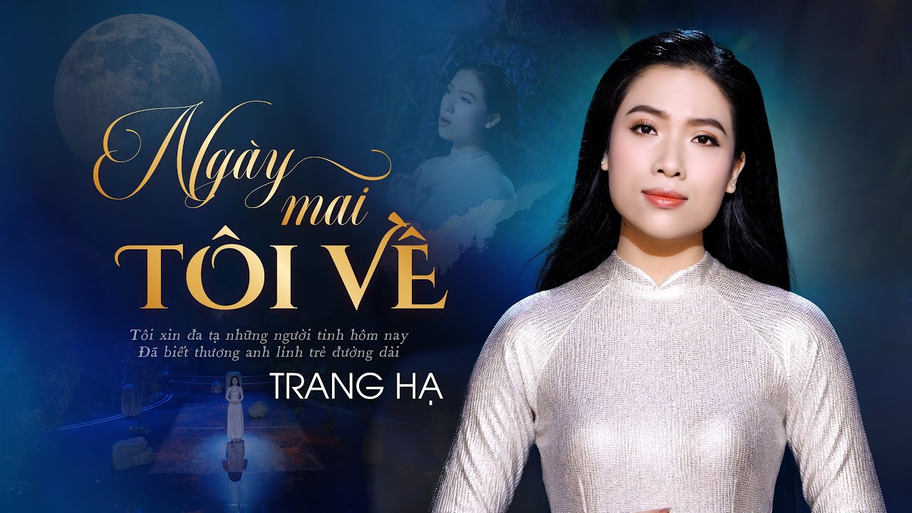 Ng&agrave;y Mai T&ocirc;i Về - Trang Hạ | Nhạc L&iacute;nh Xưa Được Y&ecirc;u Th&iacute;ch