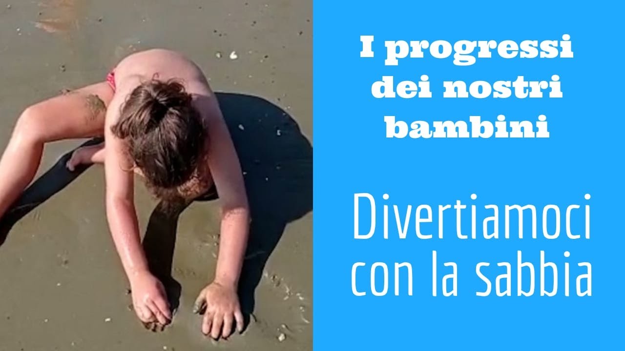 Progressi dei nostri bambini - Giochiamo con la sabbia