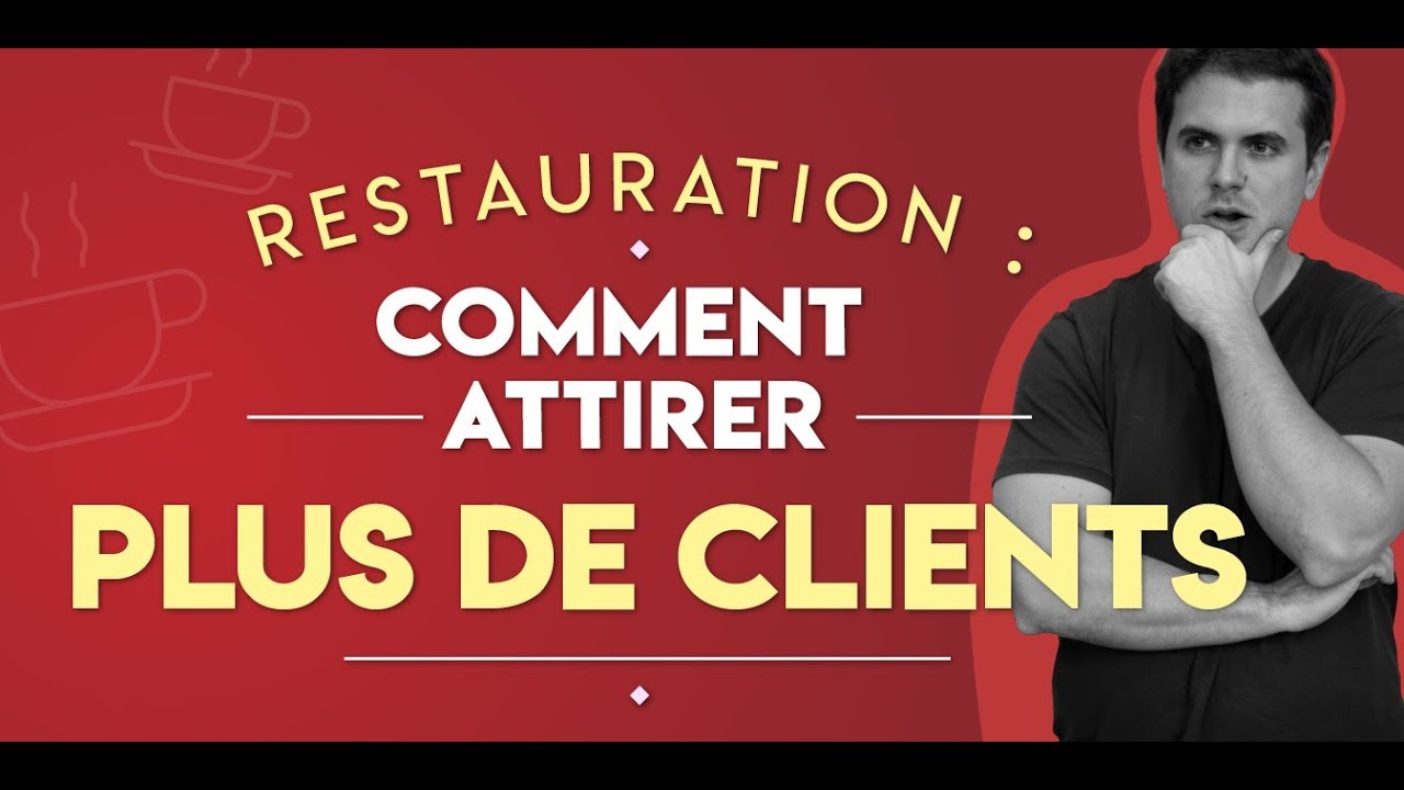 RESTAURATION - comment attirer plus de clients & remplir les tables vides