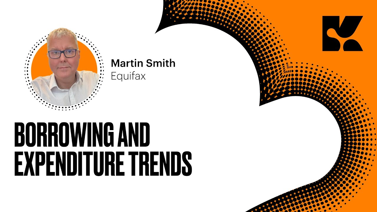 Borrowing and expenditure trends - Martin Smith, Equifax