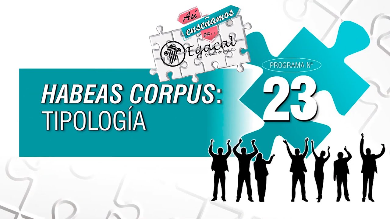 Habeas Corpus: Tipolog&iacute;a | As&iacute; Ense&ntilde;amos en Egacal | AEE # 23